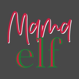 Mama Elf Shirt T-Shirt