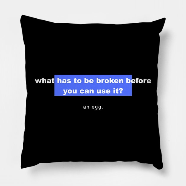 Riddles And Answers – What Has To Be Broken Before You Can Use It? Riddles And Brain Teasers Pillow by mounteencom