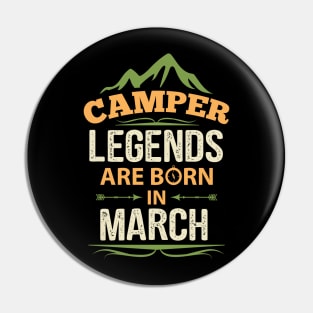 Camper Legends Are Born In March Camping Quote Pin