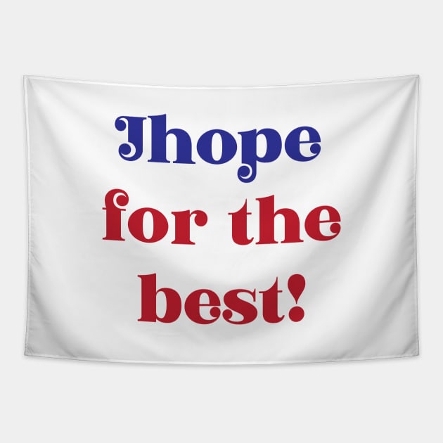 BTS Jhope hope for the best pun typography Tapestry by Oricca