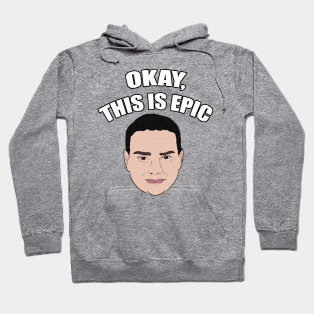Ben Shapiro Okay This Is Epic Meme Ben Shapiro Sweat A Capuche Teepublic Fr