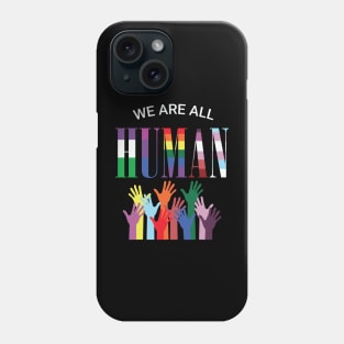 We are all human colorful hands Phone Case