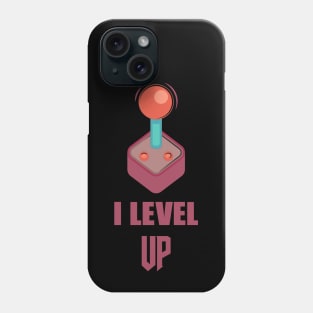 I Level Up Phone Case