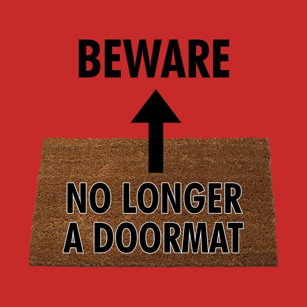 Beware - No Longer a Doormat by cdclocks