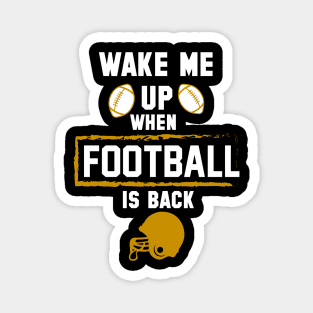 wake me up when football is back Magnet