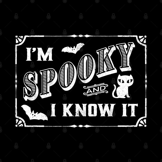 I'm Spooky and I Know It by Hello Emu Design