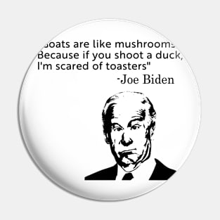 Goats Are Like Mushrooms Funny Anti Biden Quote Pin