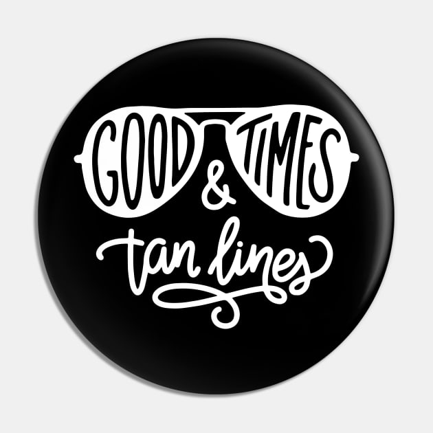 Good Times And Tan Lines Cute Sunglasses Summer Pin by ZimBom Designer