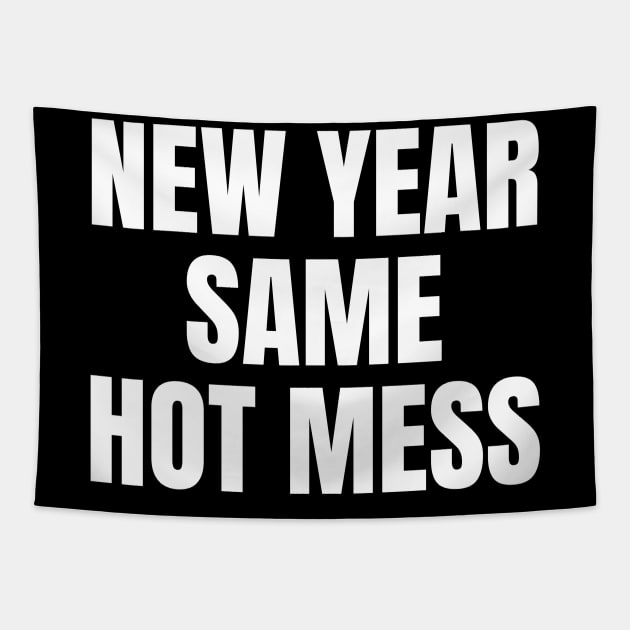 New Year Same Hot Mess | NYE 2024 | New Years Eve Tapestry by WaBastian