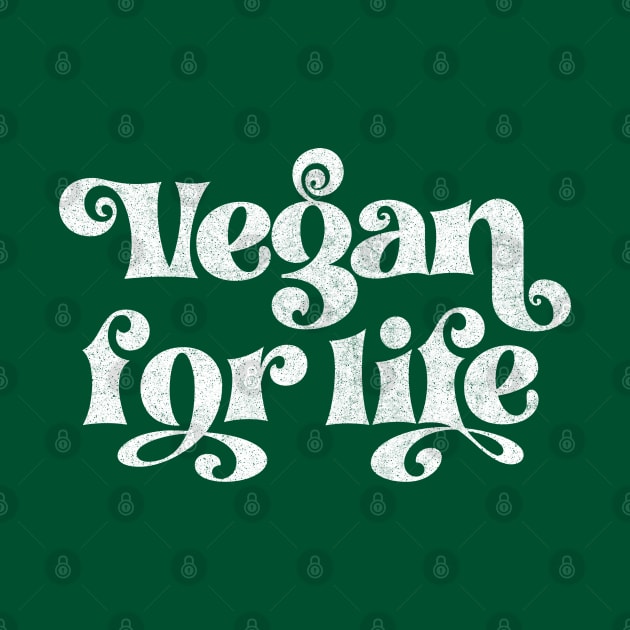 Vegan For Life - Original Retro Typography Design by DankFutura