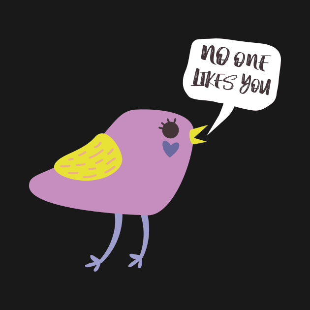 Bad Bird  - No one likes you by RobyL