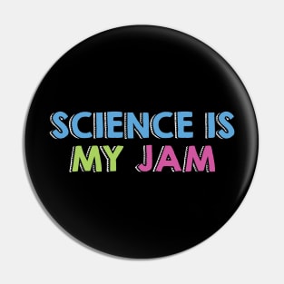 Science is my jam Pin