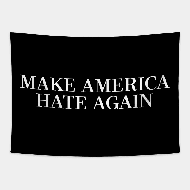 MAKE AMERICA HATE AGAIN Tapestry by DankFutura