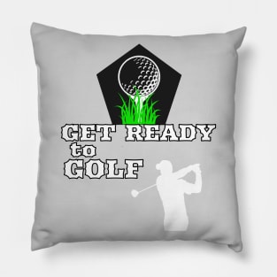 Get Ready To Golf Golfing Hobby Golfers Pillow