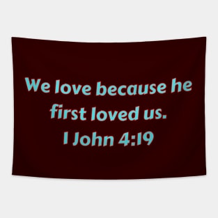 Bible Verse 1 John 4:19 Tapestry