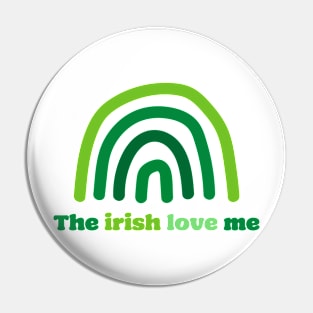 'The Irish Love Me' St. Paddy's Day T-Shirt Pin