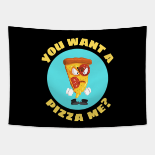 You Want A Pizza Me | Pizza Pun Tapestry