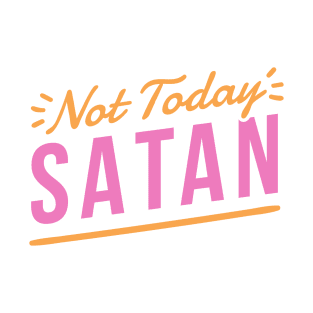 Not Today Satan T-Shirt