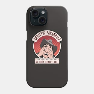 Anxiety? Paranoia? Phone Case