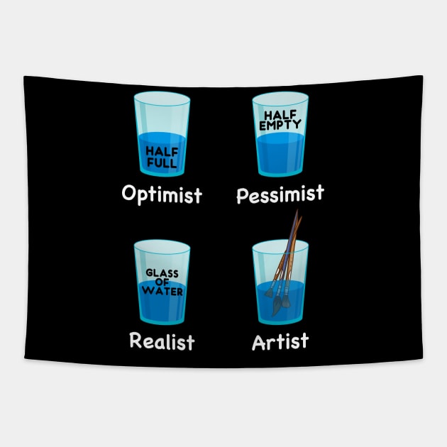 Optimist Pessimist Artist Glass Half Full or Half Empty Tapestry by Wakzs3Arts