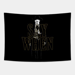 Say When (Doc Holliday) Tapestry