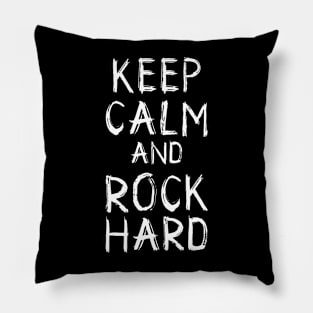 Keep Calm and Rock Hard Pillow