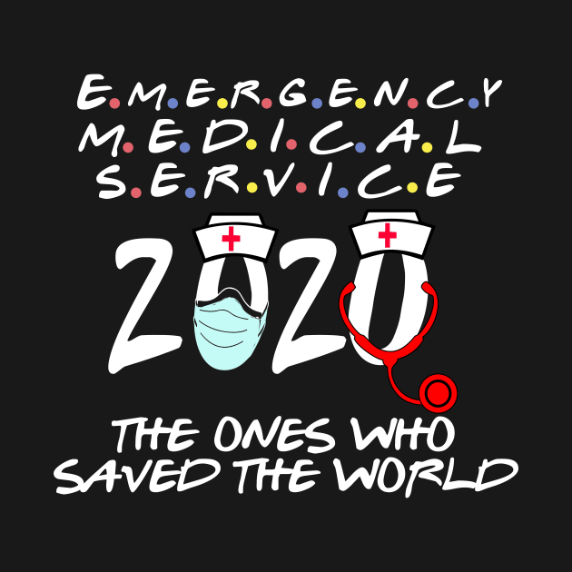 emergency medical service the ones who saved the world 2020 gift by DODG99