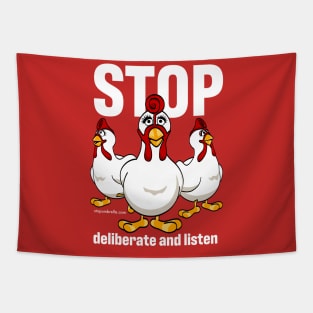 Giblet the STOP chicken says STOP Deliberate And Listen (in white text) Tapestry