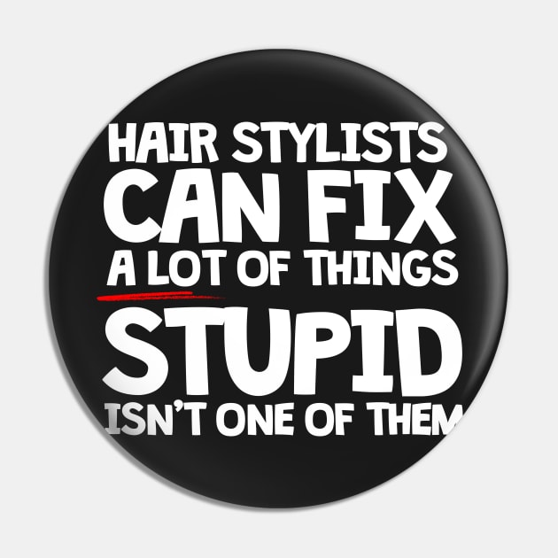 Hair Stylists Can Fix A Lot Of Things Stupid Isn't One Of Them Pin by thingsandthings