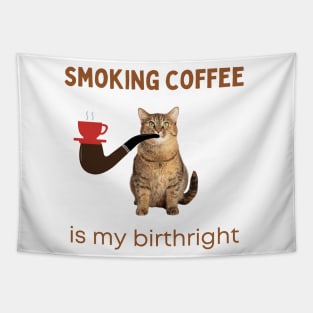 Smoking Coffee Is  My Birthright | Smoking Cat | Cat Cigar | Funny Cat Tapestry