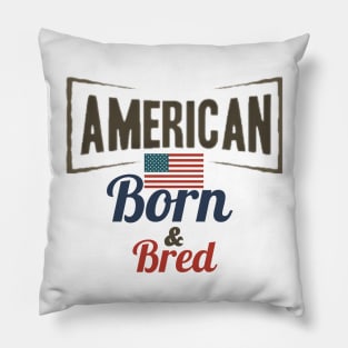 American Born and Bred Pillow