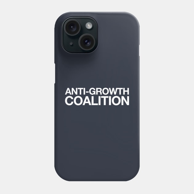 Anti-Growth Coalition Rage Phone Case by juliechicago