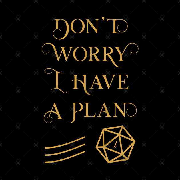 TRPG Don't Worry I Have a Plan by pixeptional