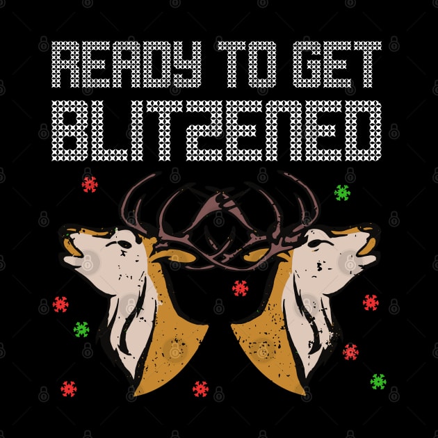 Let's Get Blitzened Shirt | Ready To Get Blitzened T-Shirt by GigibeanCreations