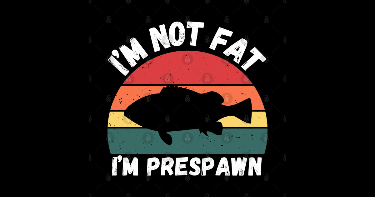 I M Not Fat I M Prespawn Im Not Fat Im Prespawn Sticker Teepublic