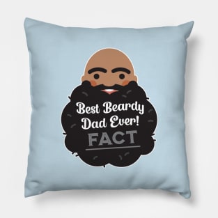 Best (Black) Beardy Dad Ever -FACT!- Pillow