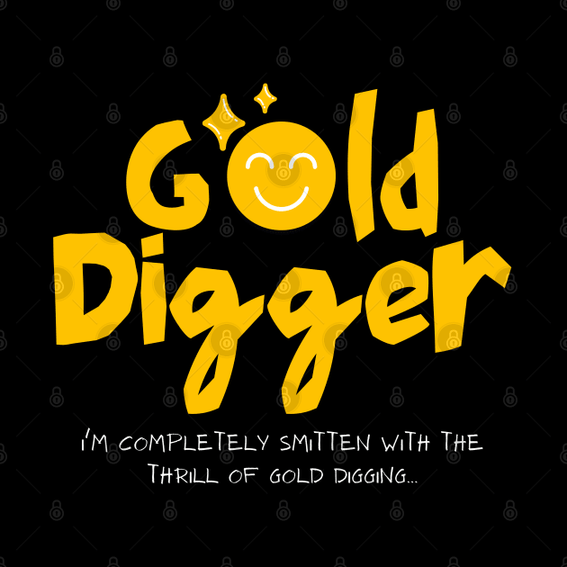 Gold Digger (Smiley Version) by TheSoldierOfFortune