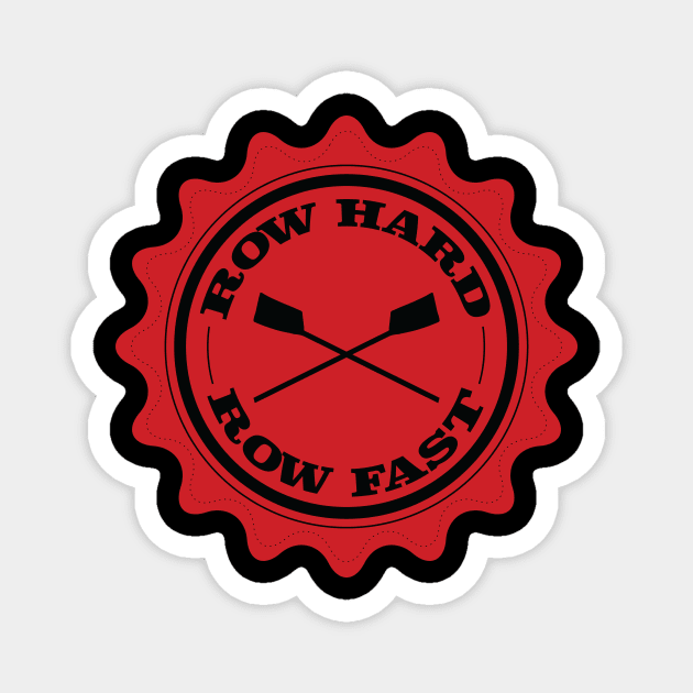 Row Hard Row Fast Magnet by Rabassa