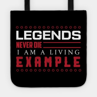 LEGENDS Never Die / Funny Sassy Quote Tote