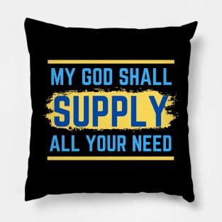 My God Shall Supply All Your Need | Bible Verse Philippians 4:19 Pillow