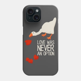 Love Was Never an Option - white text. Funny Anti Valentines Day meme Gift for Single Gamers. Untitled goose game. Phone Case