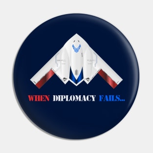 When Diplomacy Fails - USAF B2 Spirit Redwing Bomber Patriot Edition Pin