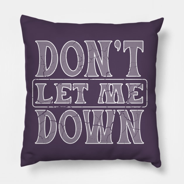 Don't let me down for dark colors Pillow by MusicianCatsClub