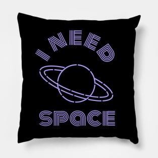 I need space Pillow