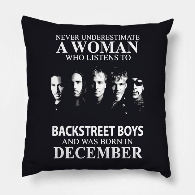 Never Underestimate A Woman Who Listens To Backstreet Boys And Was Born In December Rock Pillow by colum