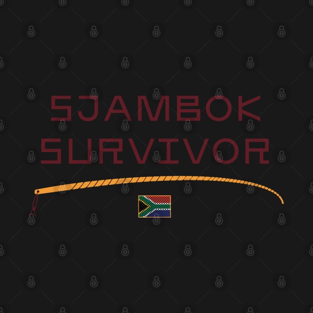 Sjambok Survivor Leather Whip South Africa Childhood Funny by BraaiNinja