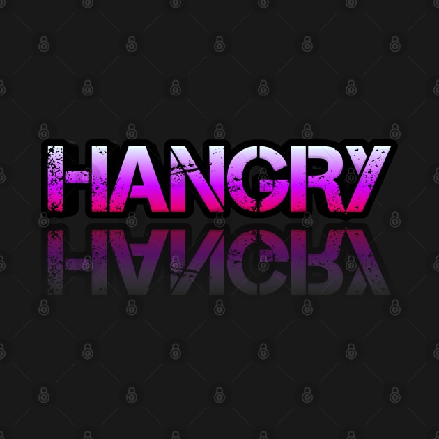 Hangry - Sarcastic Teens Graphic Design Typography Saying by MaystarUniverse