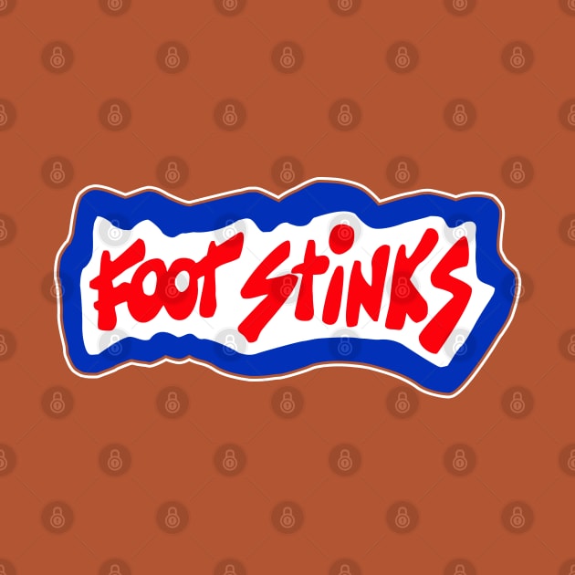 Foot Stinks by old_school_designs