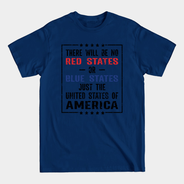 No Red States Or Blue States Just The USA - No Red States - T-Shirt ...