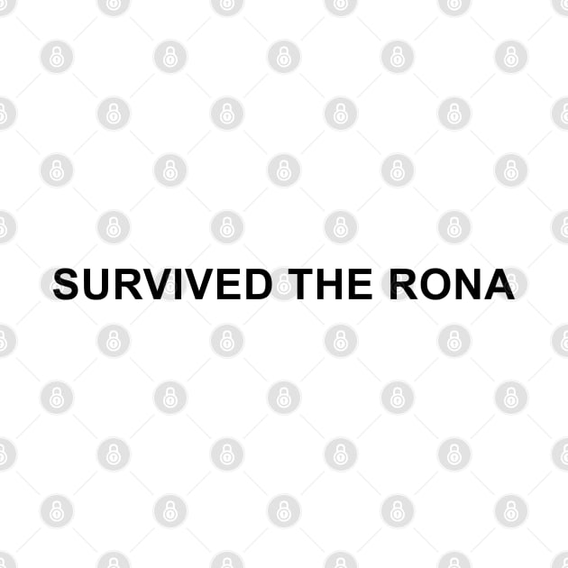 Survived the Rona by pizzamydarling